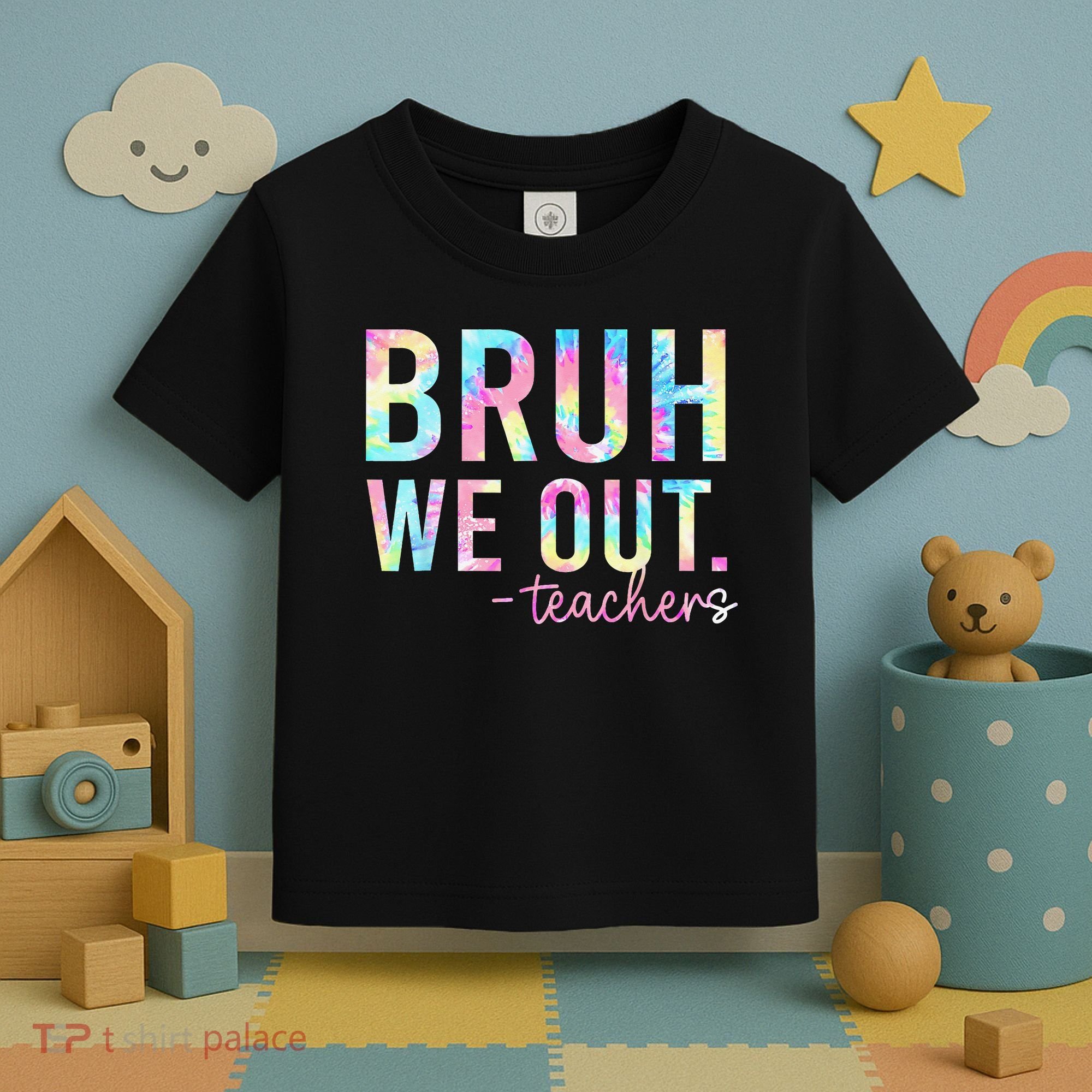Tie Dye Bruh We Out Teacher Summer Break Last Day Of School Toddler T-Shirt