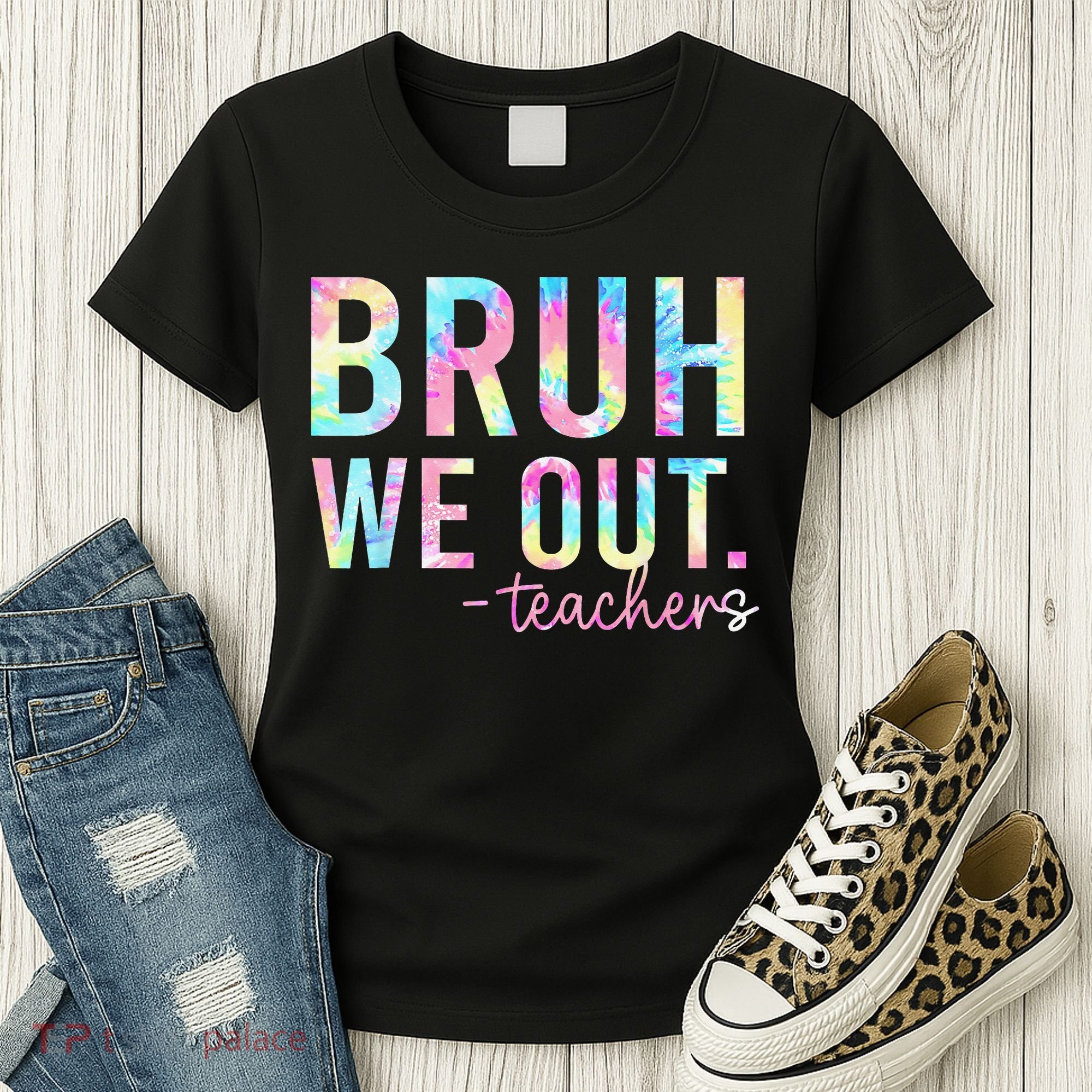 Tie Dye Bruh We Out Teacher Summer Break Last Day Of School Women's T-Shirt