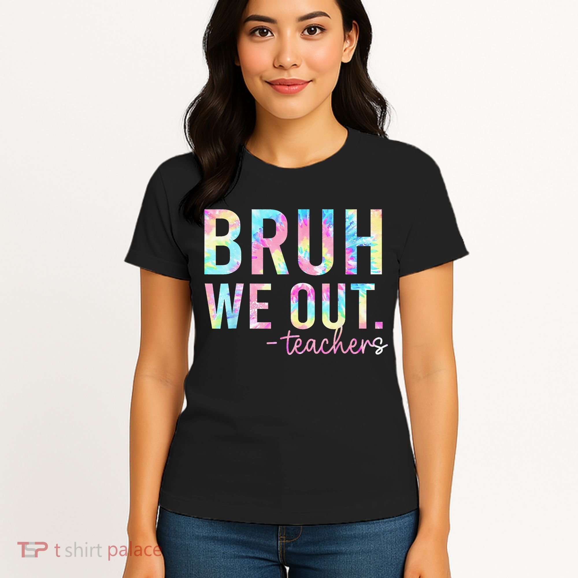 Tie Dye Bruh We Out Teacher Summer Break Last Day Of School Women's T-Shirt