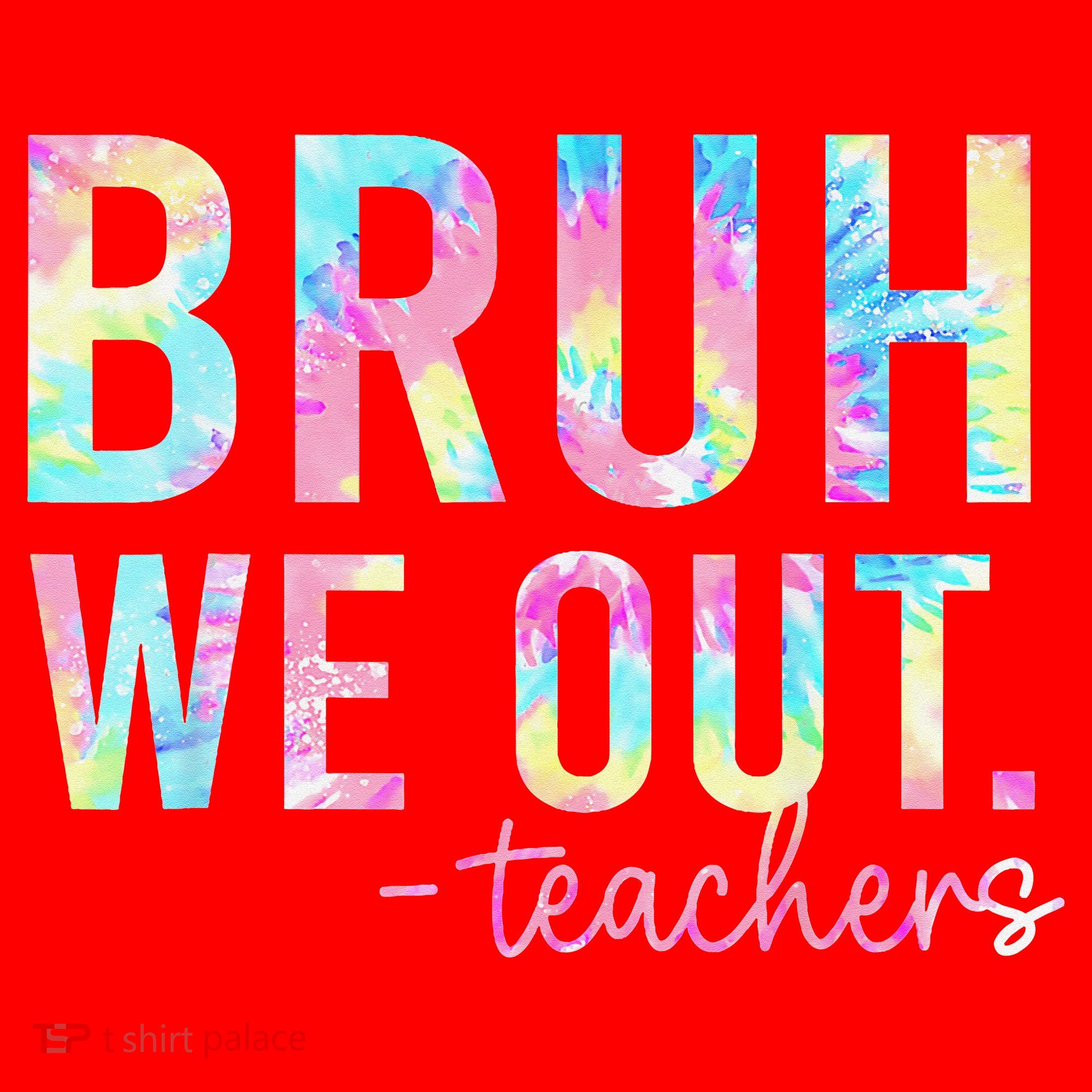 Tie Dye Bruh We Out Teacher Summer Break Last Day Of School Santa Hat