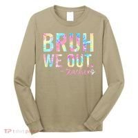 Tie Dye Bruh We Out Teacher Summer Break Last Day Of School Long Sleeve Shirt thumb 0