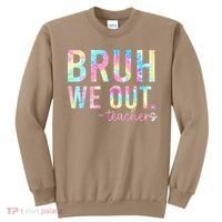 Tie Dye Bruh We Out Teacher Summer Break Last Day Of School Sweatshirt thumb 0