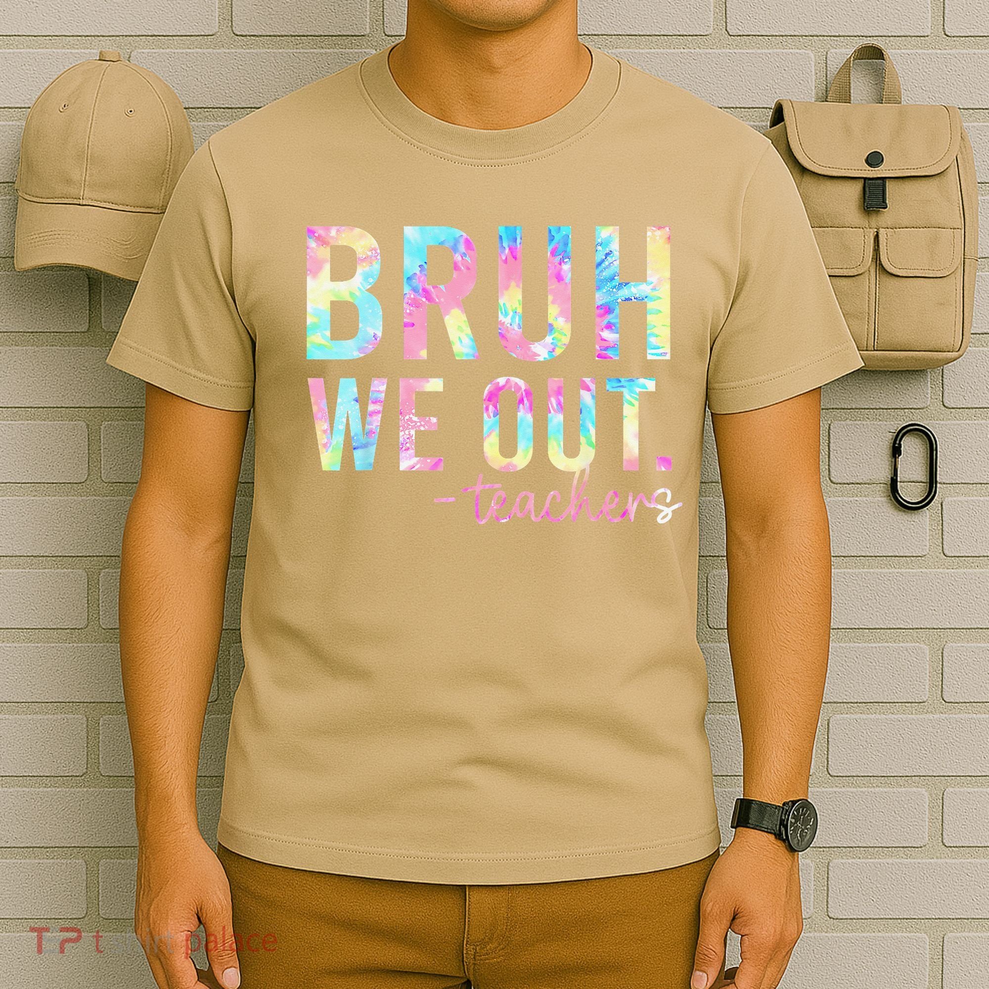 Tie Dye Bruh We Out Teacher Summer Break Last Day Of School T-Shirt