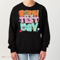 Testing Day Bruh Its Test Day You Got This Teacher Student Women's Sweatshirt thumb 0