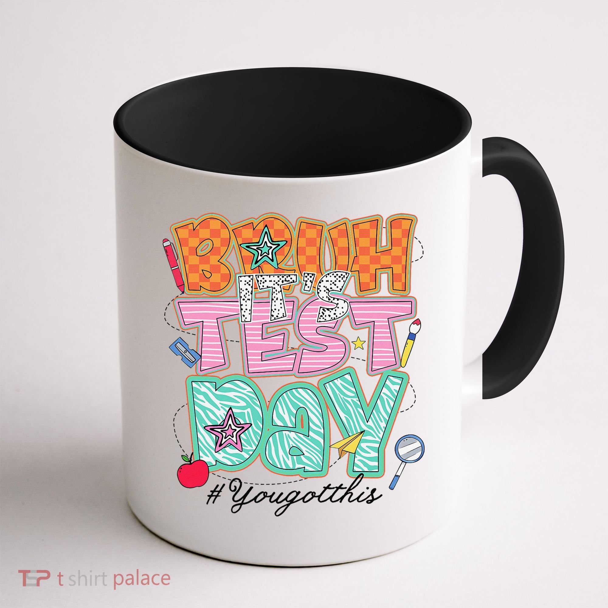 Testing Day Bruh Its Test Day You Got This Teacher Student Coffee Mug