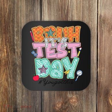Testing Day Bruh Its Test Day You Got This Teacher Student Coaster