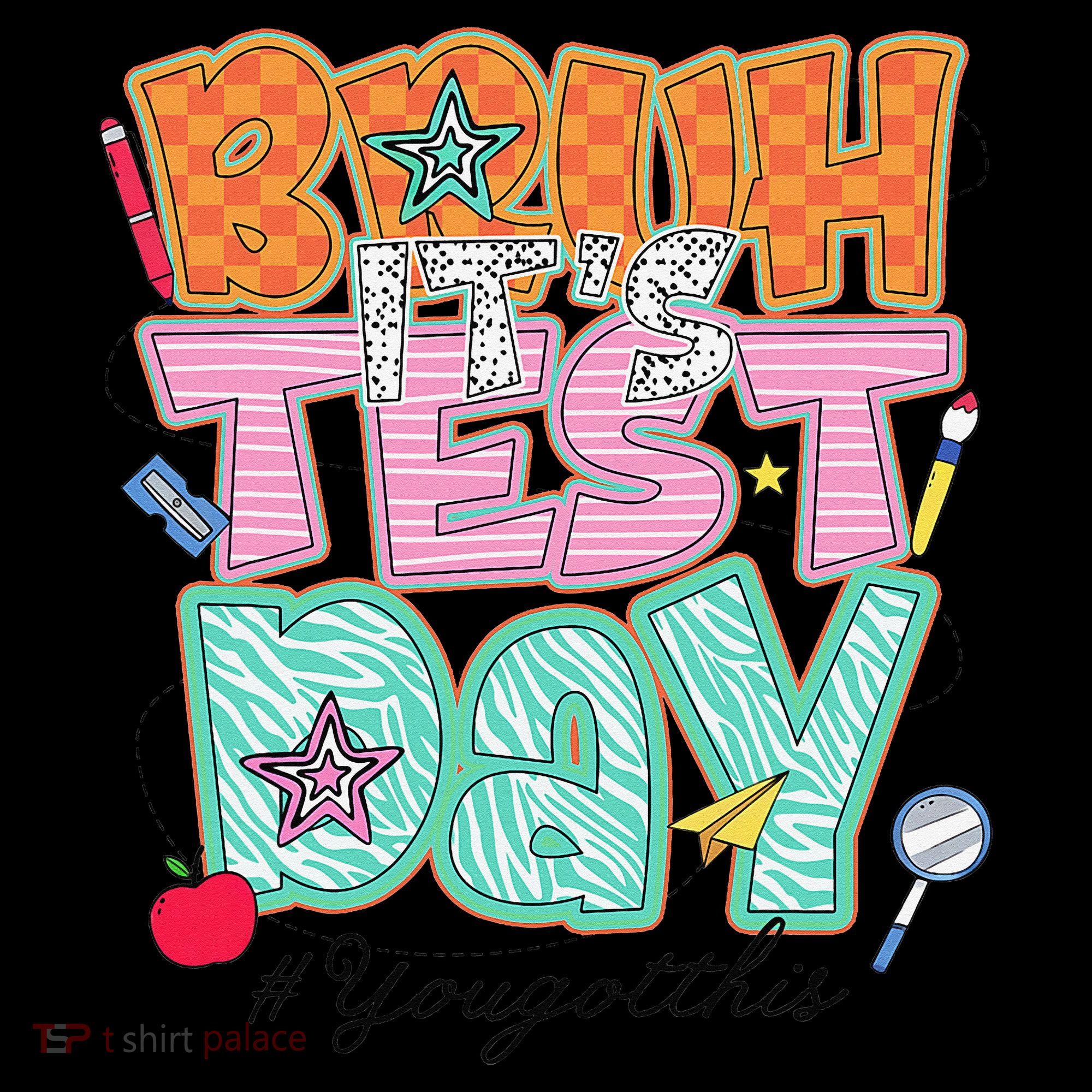 Testing Day Bruh Its Test Day You Got This Teacher Student Toddler Hoodie