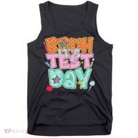 Testing Day Bruh Its Test Day You Got This Teacher Student Tank Top thumb 0