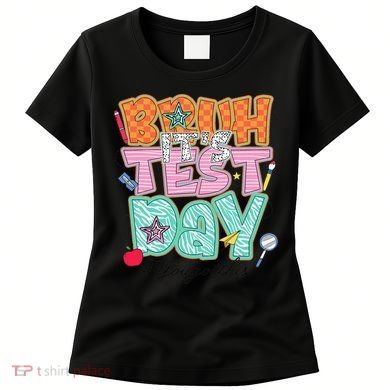 Testing Day Bruh Its Test Day You Got This Teacher Student Women's T-Shirt