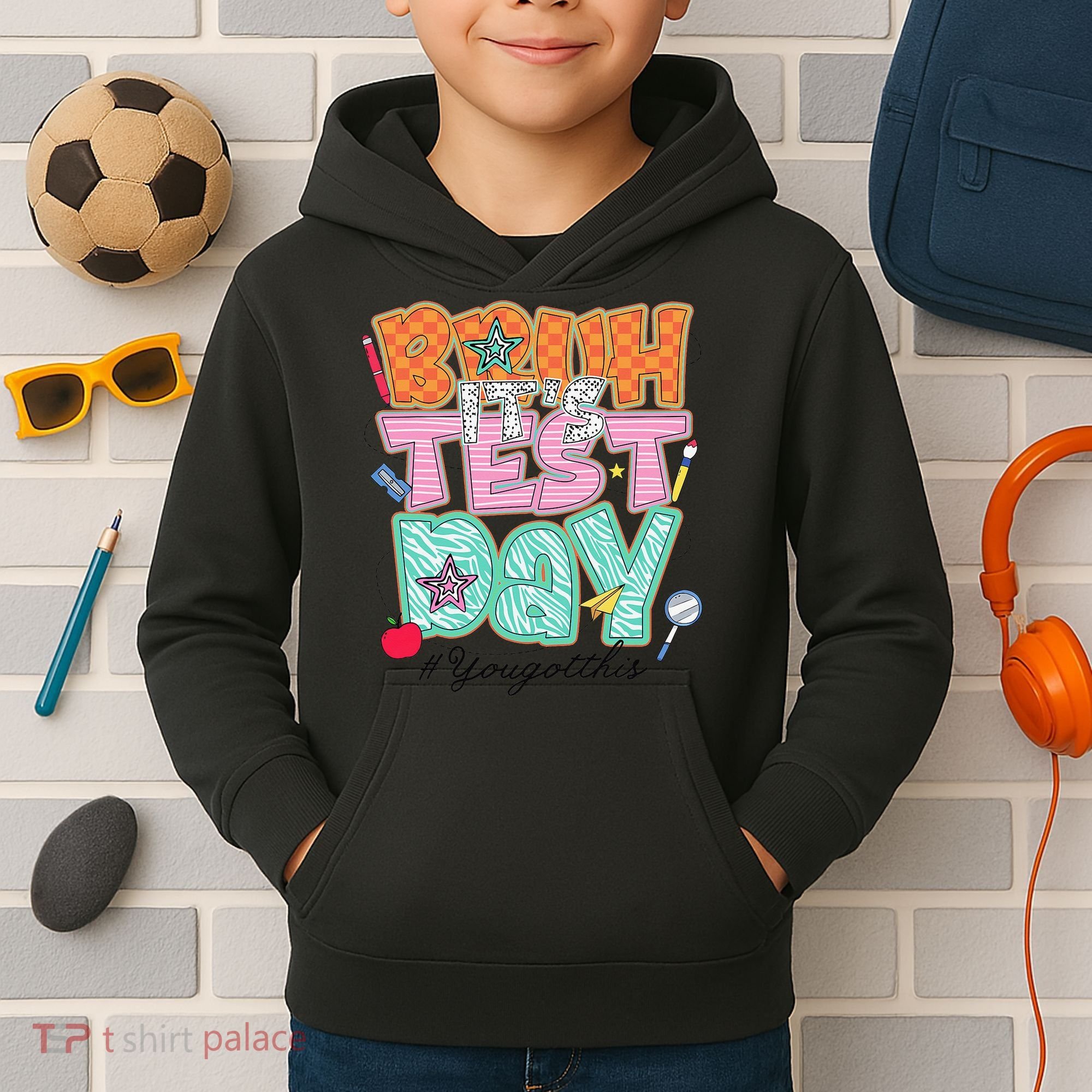 Testing Day Bruh Its Test Day You Got This Teacher Student Kids Hoodie
