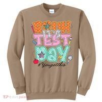 Testing Day Bruh Its Test Day You Got This Teacher Student Sweatshirt thumb 0