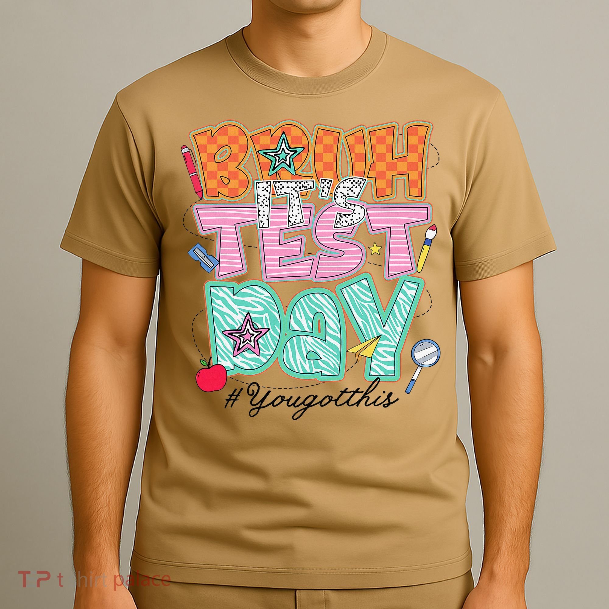 Testing Day Bruh Its Test Day You Got This Teacher Student T-Shirt