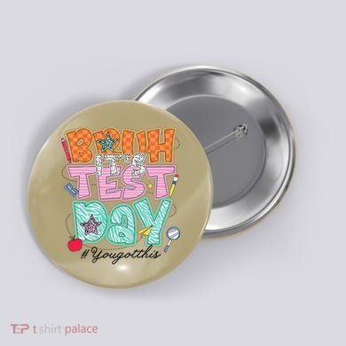 Testing Day Bruh Its Test Day You Got This Teacher Student Button