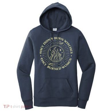 They Didn't Burn Witches They Burned Women Halloween Women's Hoodie