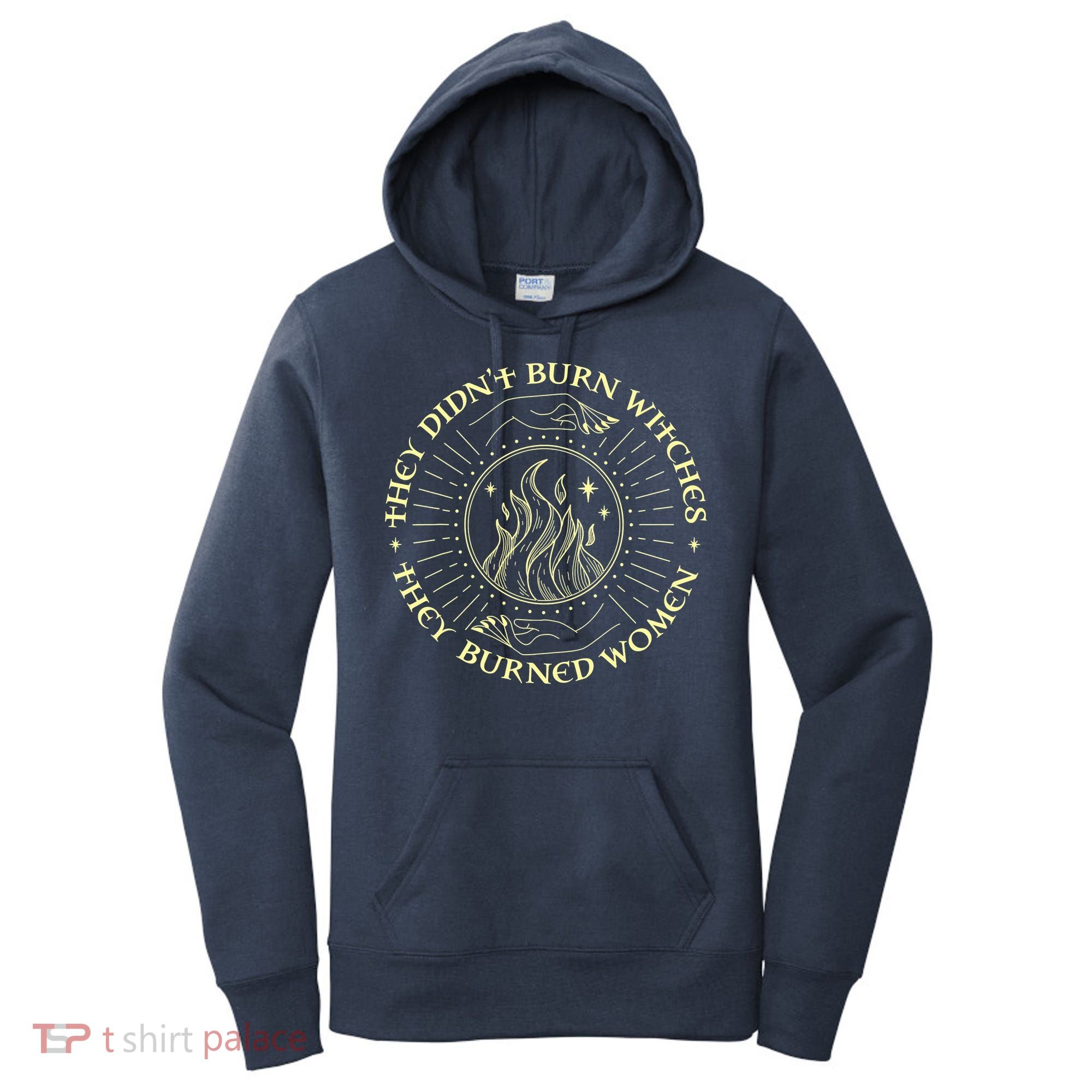 They Didn't Burn Witches They Burned Women Halloween Women's Hoodie