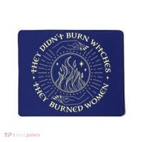 They Didn't Burn Witches They Burned Women Halloween Mousepad thumb 0