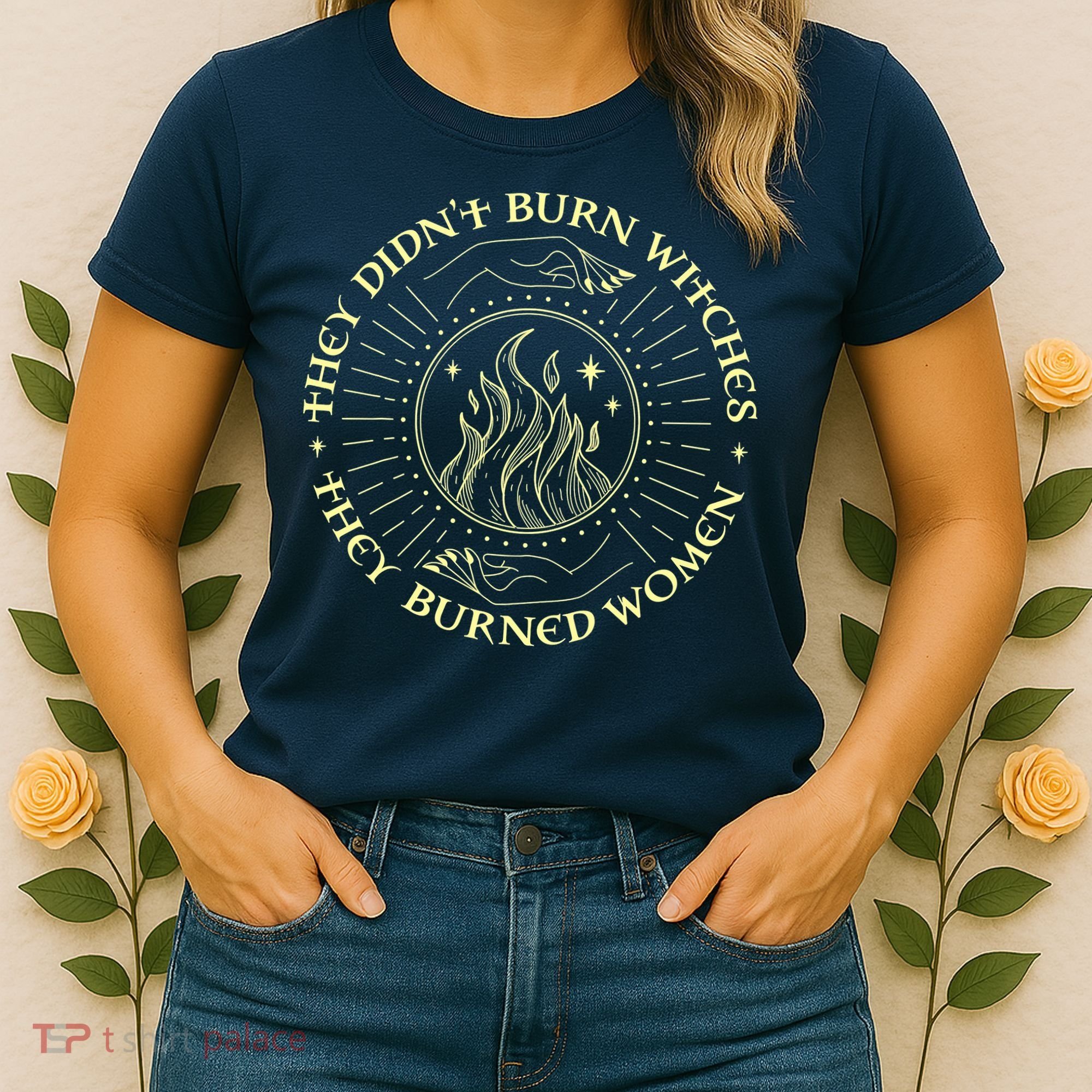 They Didn't Burn Witches They Burned Women Halloween Women's T-Shirt