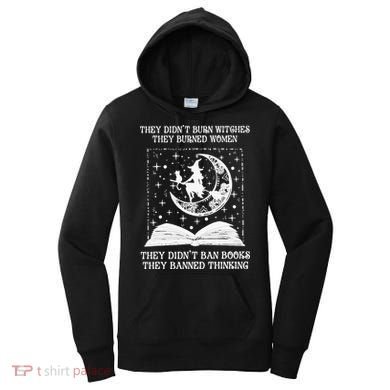 They Didn't Burn Witches They Burned Women's Hoodie