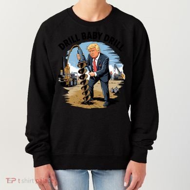 Trump Drill Baby Drill Women's Sweatshirt