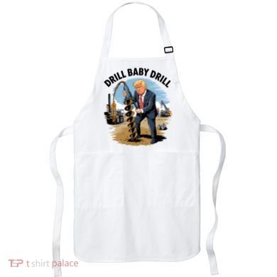 Trump Drill Baby Drill Apron
