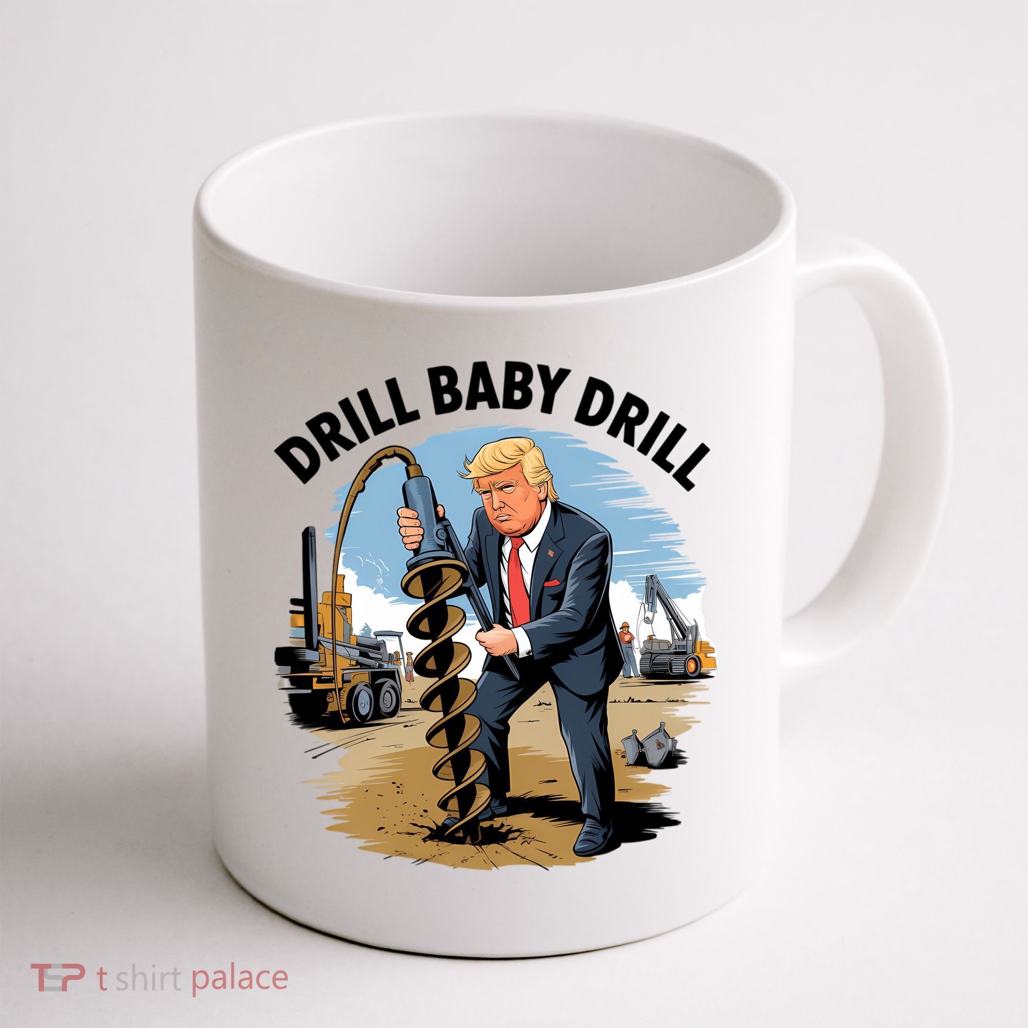 Trump Drill Baby Drill Coffee Mug
