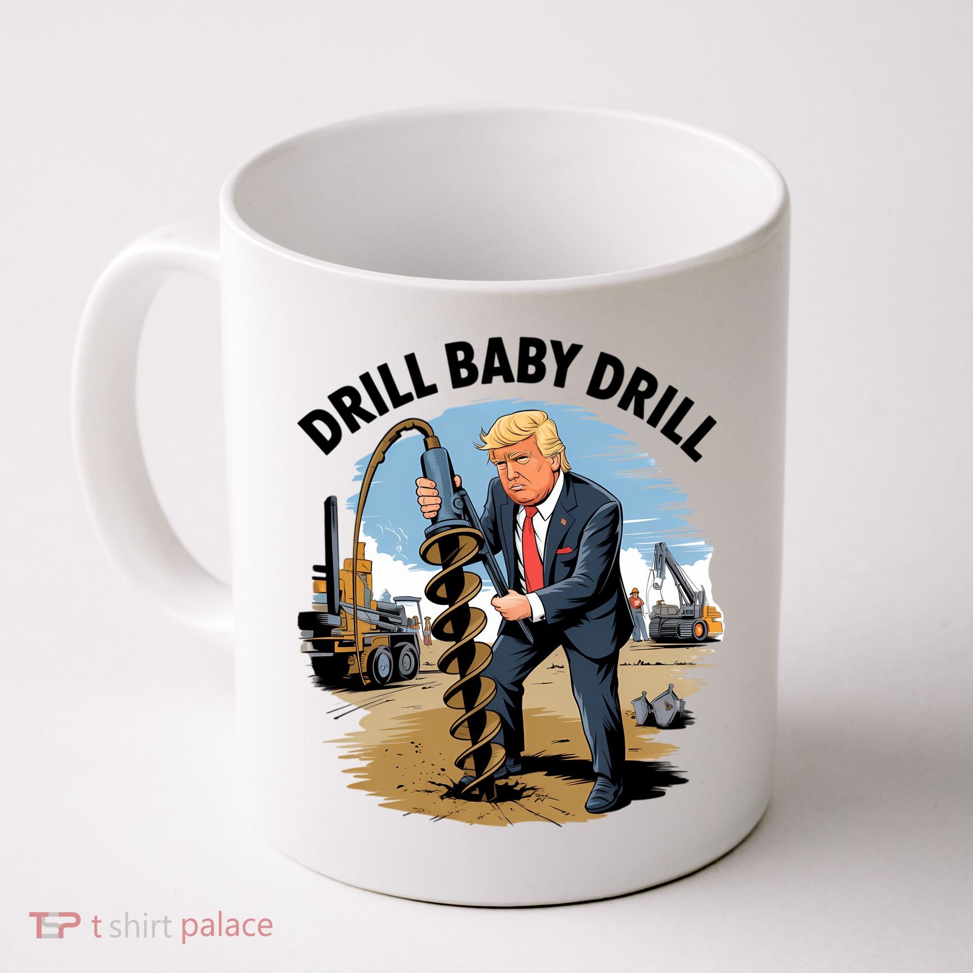Trump Drill Baby Drill Coffee Mug