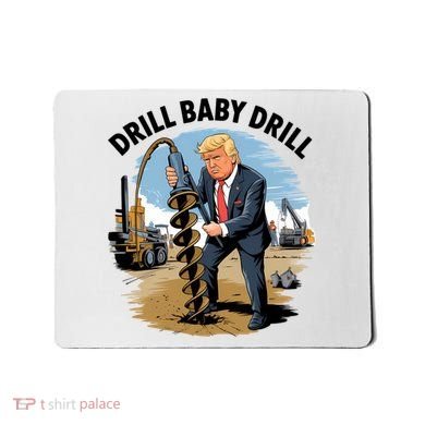 Trump Drill Baby Drill Mousepad