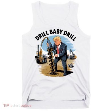 Trump Drill Baby Drill Tank Top