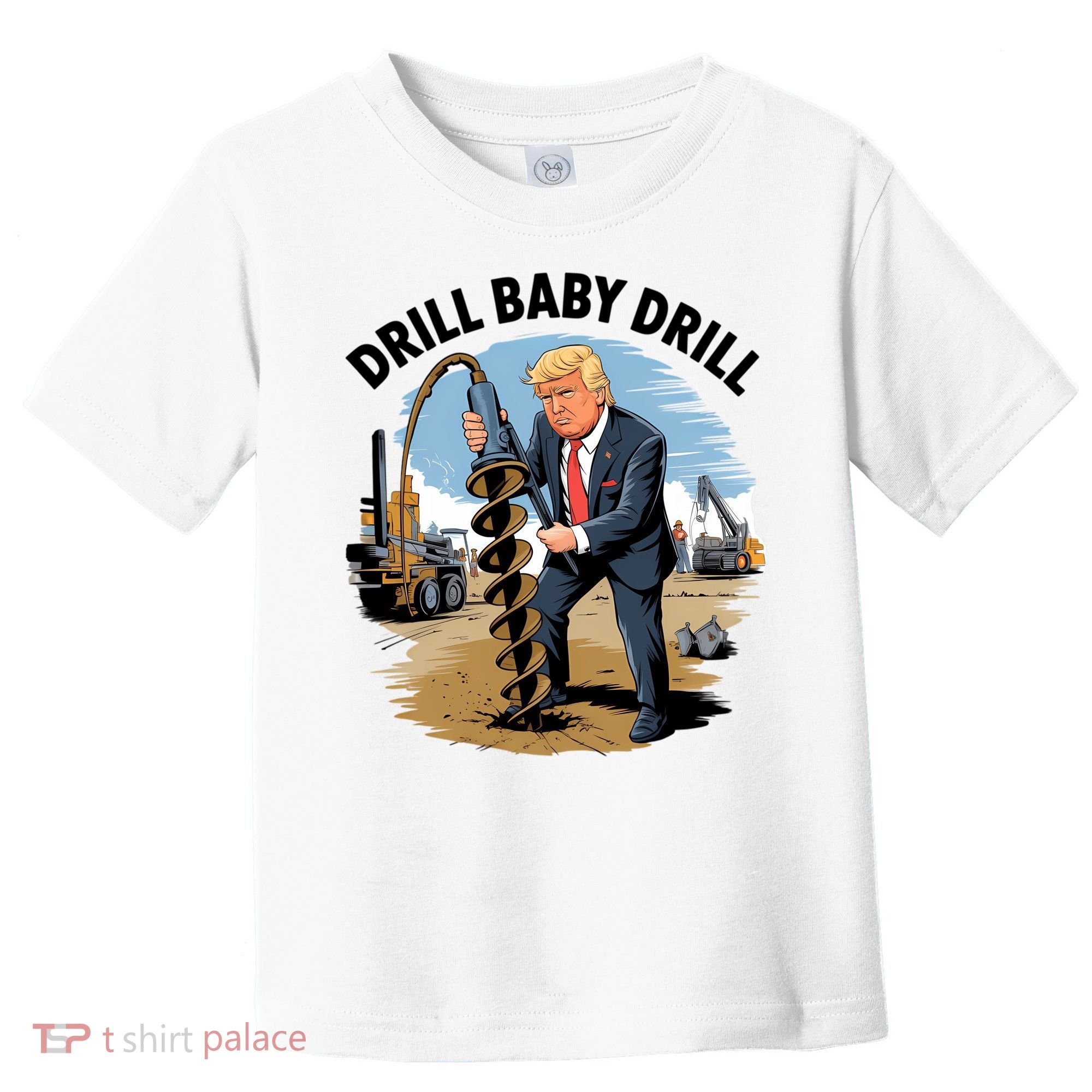 Trump Drill Baby Drill Toddler T-Shirt