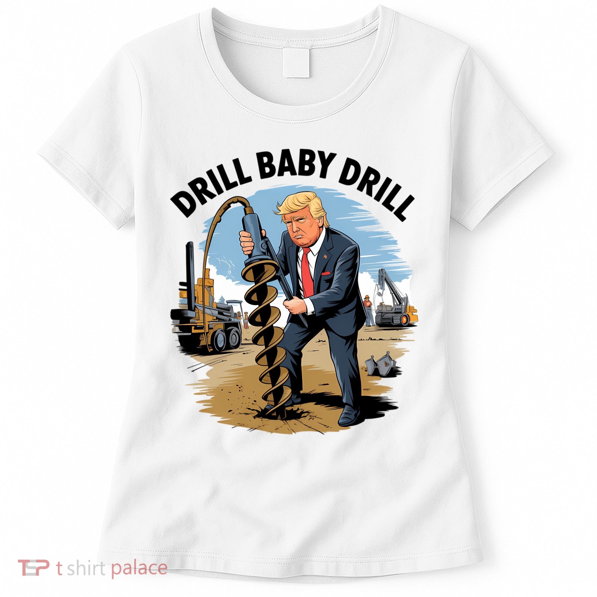 Trump Drill Baby Drill Women's T-Shirt