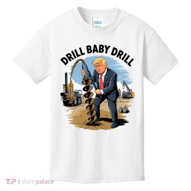 Trump Drill Baby Drill Kids T-Shirt