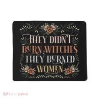 They Didn't Burn Witches They Burned Women Feminist Witch Mousepad thumb 0