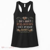 They Didn't Burn Witches They Burned Women Feminist Witch Women's Tank Top thumb 0