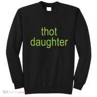 Thot Daughter Brat Dark Humor Joke 365 Partygirl Sweatshirt thumb 0
