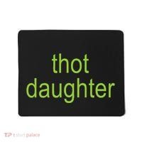 Thot Daughter Brat Dark Humor Joke 365 Partygirl Mousepad thumb 0