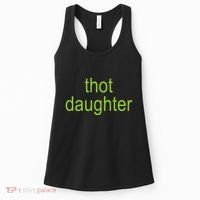 Thot Daughter Brat Dark Humor Joke 365 Partygirl Women's Tank Top thumb 0