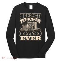Truck Driver Best Trucking Dad Ever Trucker Fathers Day Long Sleeve Shirt thumb 0
