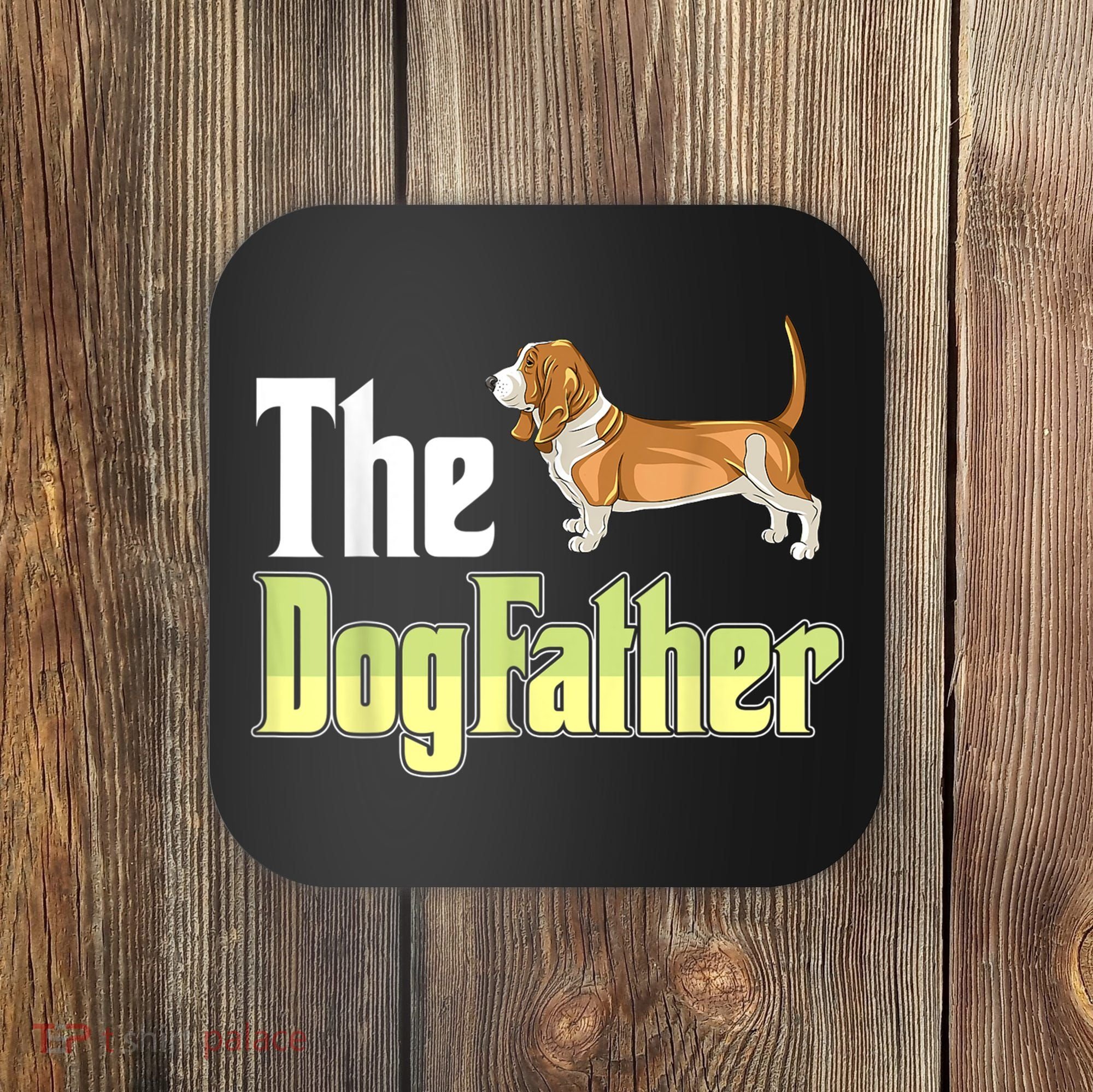 The Dogfather Basset Hound Funny Dog Owner Father’ Day Coaster
