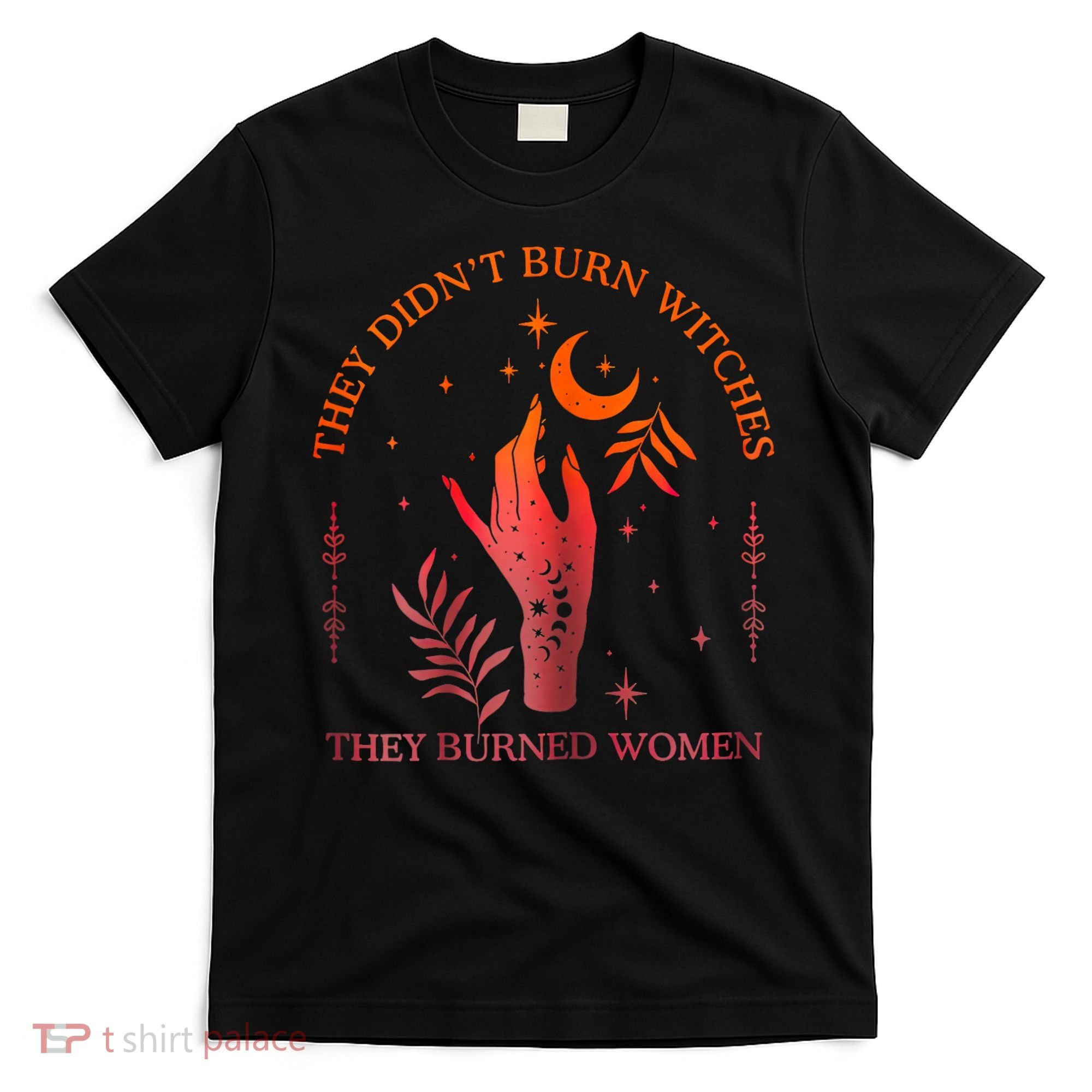 They Didn’T Burn Witches They Burned Women Vintage T-Shirt