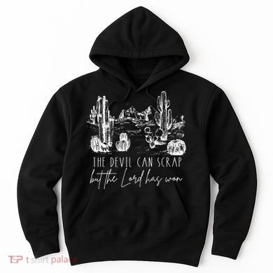 The Devil Can Scrap But The Lord Has Won Country Western Hoodie
