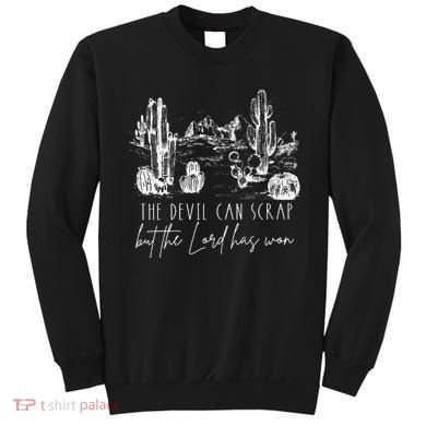 The Devil Can Scrap But The Lord Has Won Country Western Sweatshirt