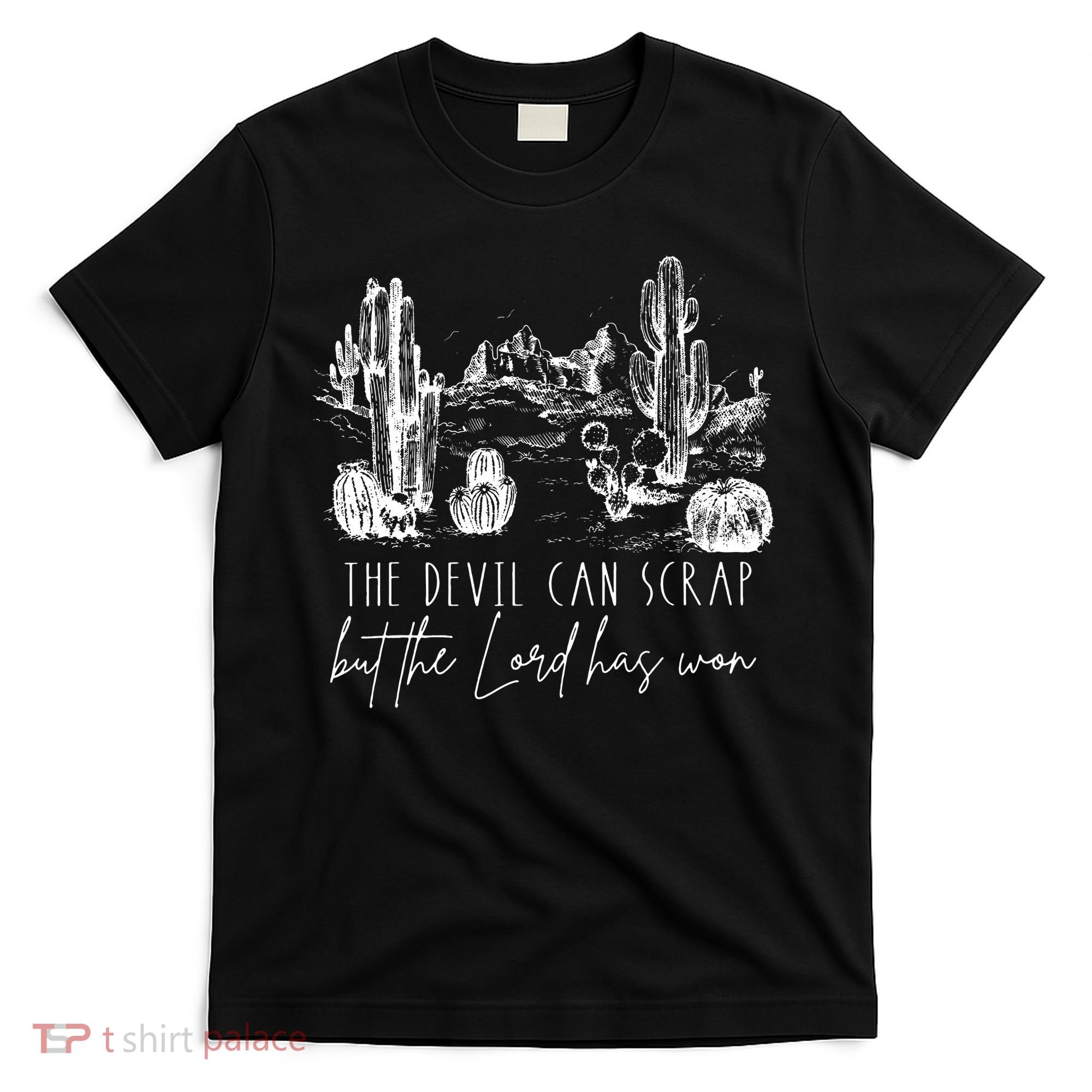 The Devil Can Scrap But The Lord Has Won Country Western T-Shirt