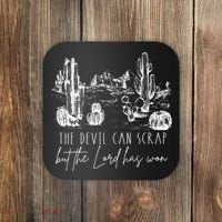 The Devil Can Scrap But The Lord Has Won Country Western Coaster thumb 0