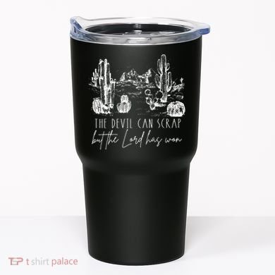 The Devil Can Scrap But The Lord Has Won Country Western Tumbler