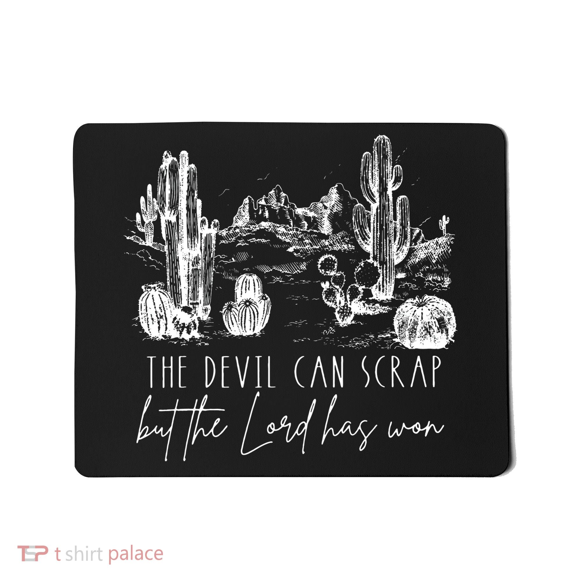 The Devil Can Scrap But The Lord Has Won Country Western Mousepad