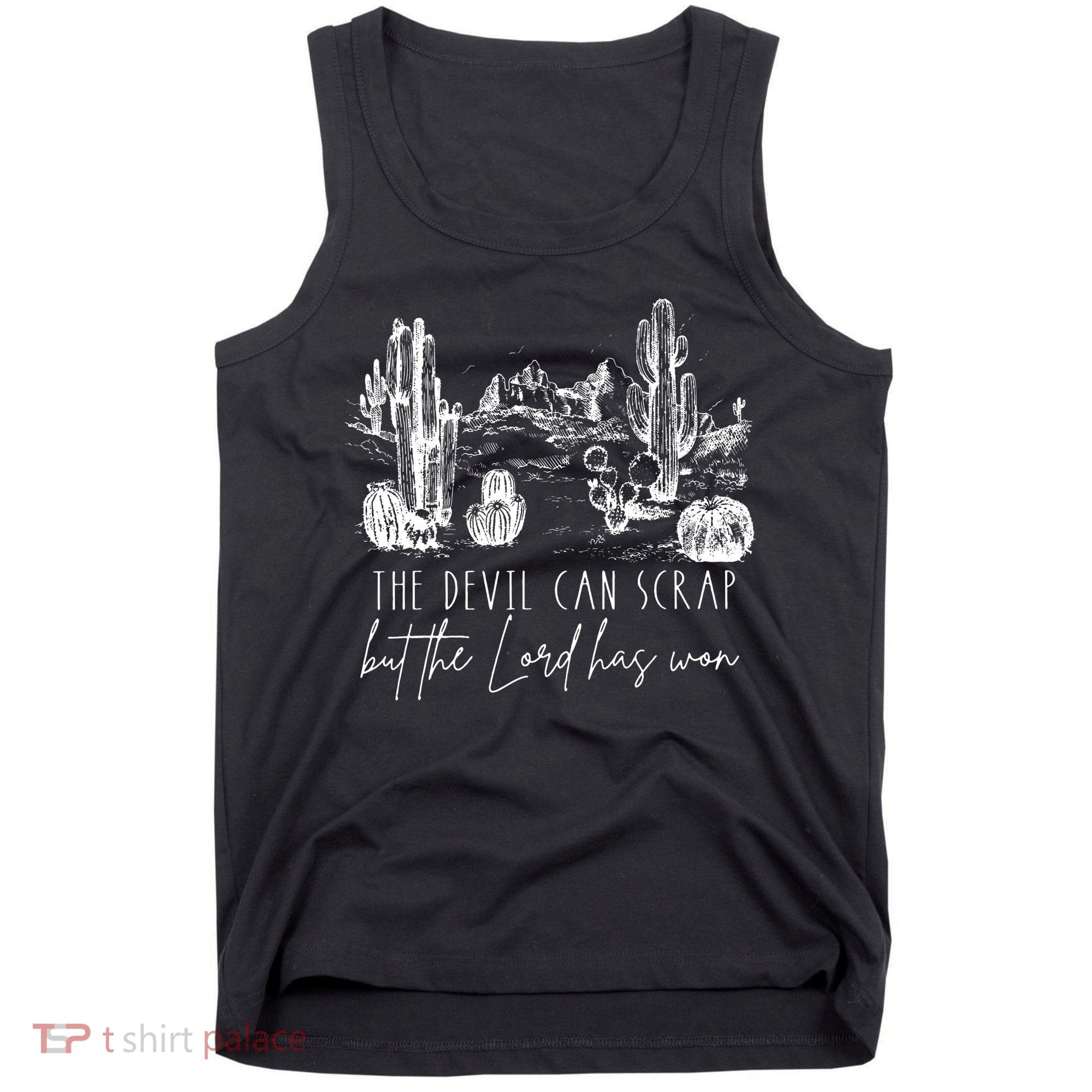 The Devil Can Scrap But The Lord Has Won Country Western Tank Top