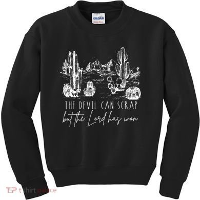 The Devil Can Scrap But The Lord Has Won Country Western Kids Sweatshirt