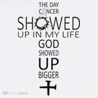 The Day Cancer Showed Up In My Life God Showed Up Bigger Sweatshirt thumb 3