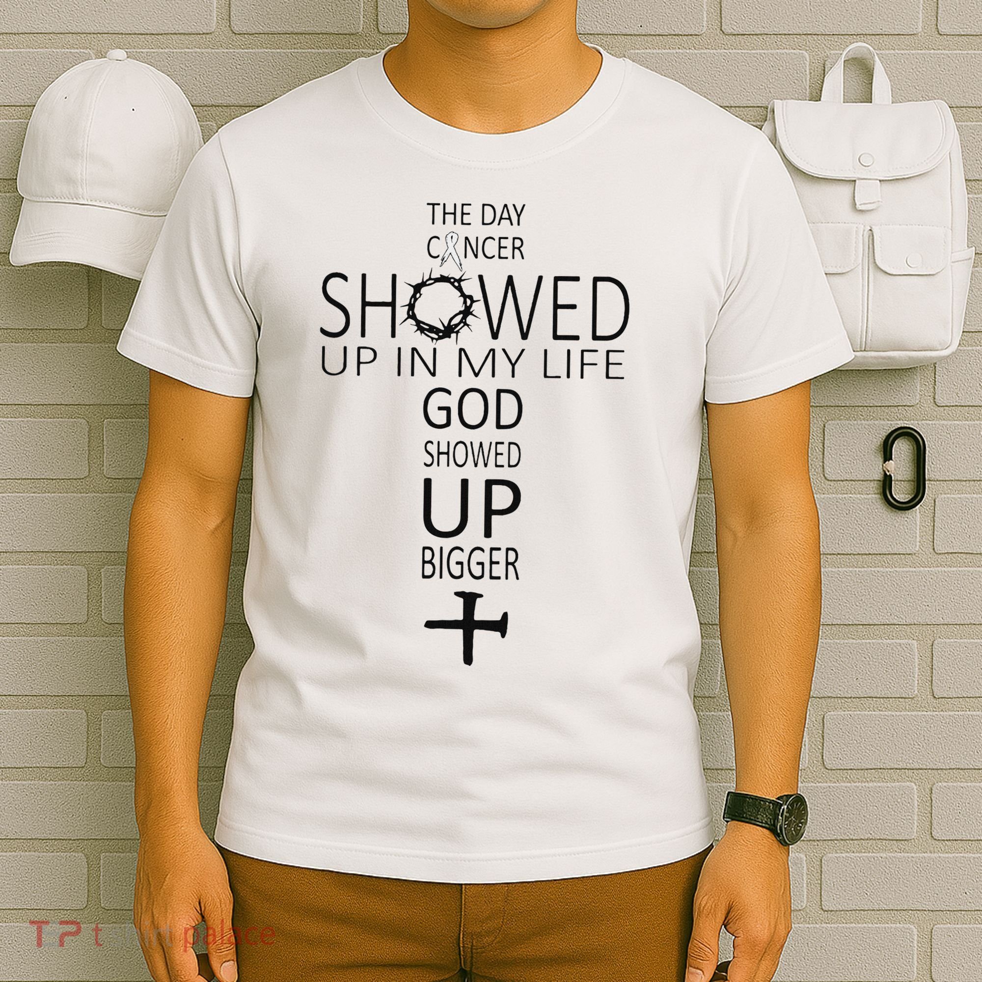 The Day Cancer Showed Up In My Life God Showed Up Bigger T-Shirt