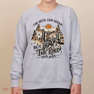 The Devil Can Scrap But The Lord Has Won Country Music Women's Sweatshirt